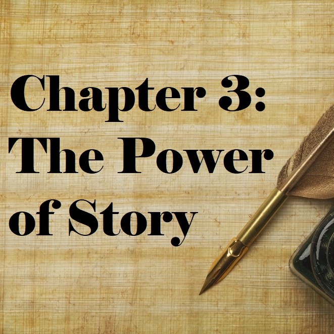 Chapter 3: The Power of Story